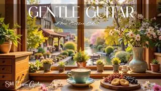 Acoustic Guitar Coffee Shop Ambiance | Peaceful Spring Morning Instrumental
