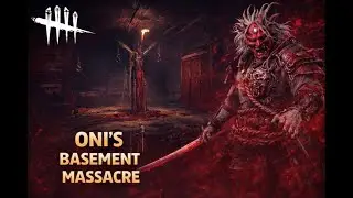 THE BASEMENT MASSACRE! Oni 4K Dead by Daylight Gameplay