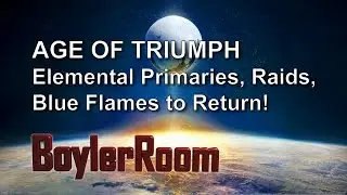 Destiny: Age of Triumph - Elemental Primaries, Raids, Blue Flames Returning