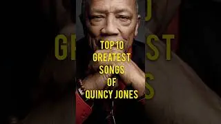 Top10 greatest songs of Quincy Jones.#top10 #quincyjones #usa #songs #hitsong
