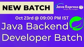 New Batch Java Backend Developer Role @ Oct 23rd @ 09:00 PM IST @JavaExpress