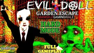 EVIL DOLL - Full Gameplay ( Garden Escape ) || Hard Mode