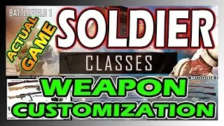 Battlefield 1 CLASS Customization FULL REVEAL | Battlefield 1 | BF1 | ALL CLASS Weapons Customize