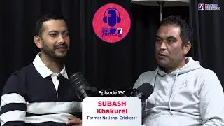 Subash Khakurel - Former National Cricketer | Hamro KhelCast E130 | सुबास खकुरेल
