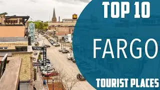 Top 10 Best Tourist Places to Visit in Fargo | USA - English