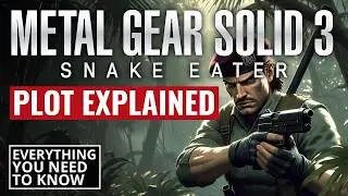 I Explained the Entire Plot of Metal Gear Solid 3 So You Don't Have To play for 8 hours