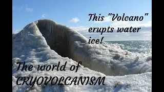 Cryovolcanoes (Ice Volcanoes) - Erupts Cold Ice Instead Of Hot Lava!