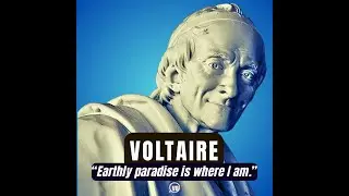 Podcast: VOLTAIRE: Earthly paradise is where I am.