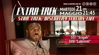 Star Trek: Discovery Italian Live Ep.507 - &ldquo;Erigah&rdquo; 508  - Labirinti - Commento Episodi