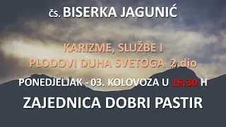 čs. Biserka Jagunić - Karizme, službe i plodovi Duha Svetoga 2.dio - ZDP  03.08.2020.
