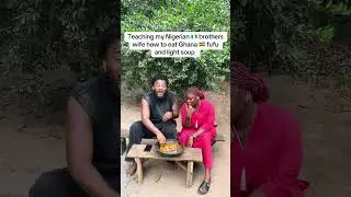 Teaching my Nigerian 🇳🇬 brothers wife how to eat Ghana 🇬🇭 fufu and light soup&nbsp;#ghana #trending 