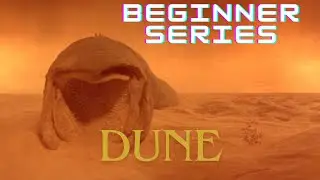 Beginner Series: DUNE (w/ Baron Orman Tagge)