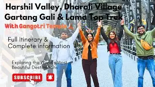 Dharali Village, Harshil Valley | Complete Itinerary for Gartang Gali, Lama Top & Gangotri Dham 2025