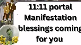 11:11 portal Manifestation blessings coming for you today ✅♾️