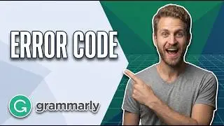 Grammarly Error Code (Easy Fix Guide)