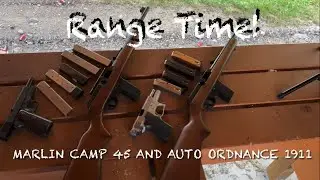 Marlin camp 45 and Auto Ordnance 1911 A1 range time