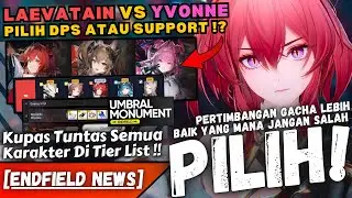 MENDING GACHA YANG MANA !? Bahas Semua Karakter + 3 Endgame Content - ENDFIELD NEWS