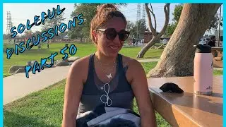 Soleful Discussions Part 50