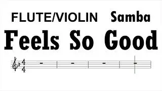 Feels So Good Samba Flute Violin Sheet Music Backing Track Play Along Partitura