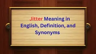 Jitter Meaning in English, Definition, and Jitter Synonyms | Thesaurus Thrive