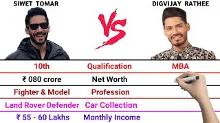 Siwet Tomar vs Digvijay Rathee Full Comparison Video | Net Worth | Monthly Income | Car Collection