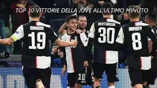 Top 10 vittorie della Juventus all'ultimo minuto