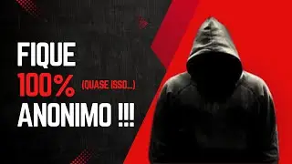 Como FICAR 100% AN&Ocirc;NIMO na internet? Proxy, VPN, Tor, i2p | Qual usar?