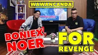 WAWANCANDA BONIEX NOER - FOR REVENGE
