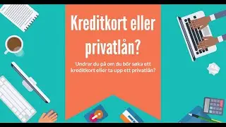 Kreditkort eller privatl&aring;n?