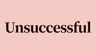 Unsuccessful Meaning and Definition