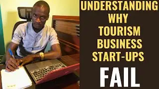 UNDERSTANDING WHY TOURISM BUSINESS START-UPS FAIL
