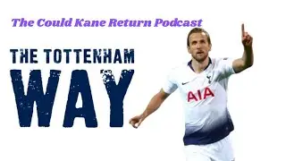 The Tottenham Way: The Could Kane Return Podcast. A Carabao Cup preview and debate over Harry Kane.