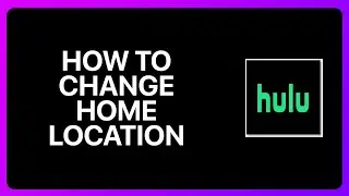 Как изменить местоположение дома на Hulu. Руководство.