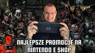 NAJLEPSZE PROMOCJE NA NINTENDO E SHOP
