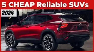 These 5 CHEAP SUVs In 2024 Have Surprising Reliability