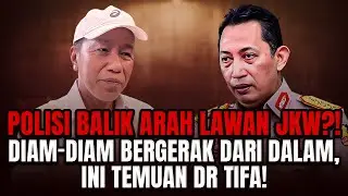 POLISI BALIK ARAH LAWAN JKW?! DIAM-DIAM BERGERAK DARI DALAM, INI TEMUAN DR TIFA!