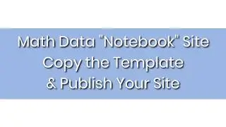 Math Data Notebook Site - How to Copy the Template and Publish Your Site