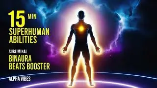 🎯15 Min Superhuman Abilities Subliminal | Binaural Beats Booster | Unlock Limitless Power