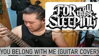 FOR ALL THOSE SLEEPING - YOU BELONG WITH ME (GUITAR COVER)
