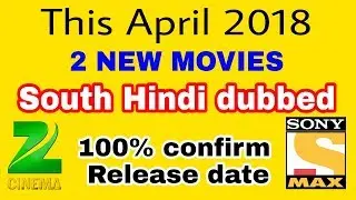 Top 2 South Hindi dubbed movies 2018, world television premiere on TV and YouTube |release date