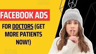 Facebook Ads for Doctors 2023 [STEP BY STEP Tutorial - UPDATED] | Making An Impact