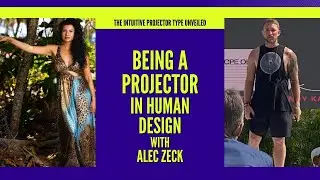 Being an Intuitive Projector in Human Design - Uncensored Interview with Alec Zeck