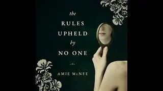Rules Upheld by No One - Amie Mcnee