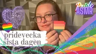 ASMR p&aring; svenska: Pridevecka sista dagen 🏳️&zwj;🌈