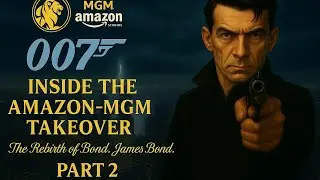 Zains007fancast: Inside The Amazon MGM Takeover and the Rebirth of Bond, James Bond - Part 2