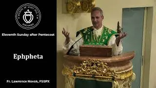 Ephpheta - Sermon by Fr Novak (21 Aug 2022)
