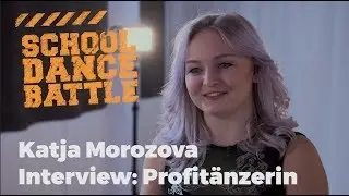 Katja Morozova Interview: Wie wird man Profit&auml;nzerin? SCHOOL DANCE BATTLE 2017