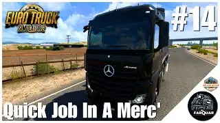 Euro Truck Simulator 2 #14 Quick Job In A Merc' | ETS2 Career | Let's Play | ProMods 2.56