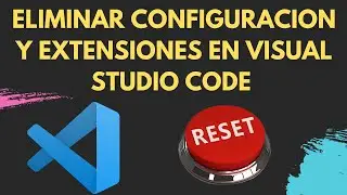 REMOVE CONFIGURATIONS AND EXTENSIONS IN VISUAL STUDIO CODE