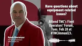 A Word From TMC's Chairman Randy Obermeyer: Attend TMC&rsquo;s Fleet Operators&rsquo; Forum!